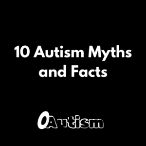 10 Autism Myths and Facts