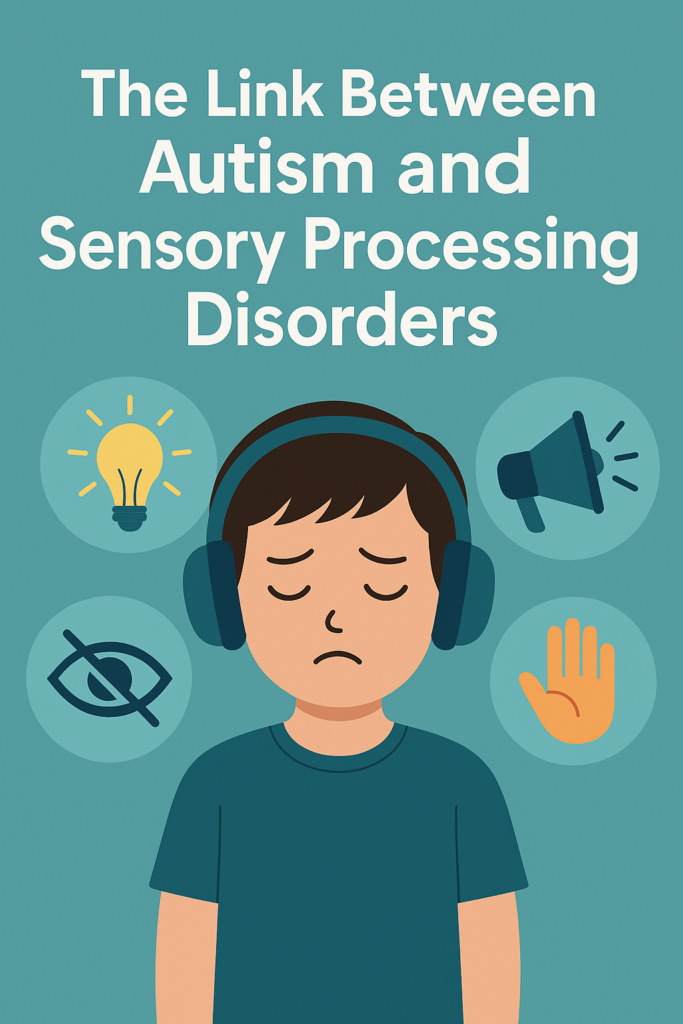 The Link Between Autism and Sensory Processing Disorders