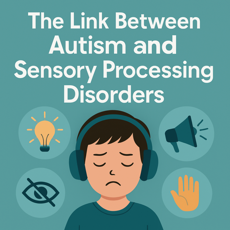The Link Between Autism and Sensory Processing Disorders